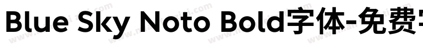 Blue Sky Noto Bold字体字体转换